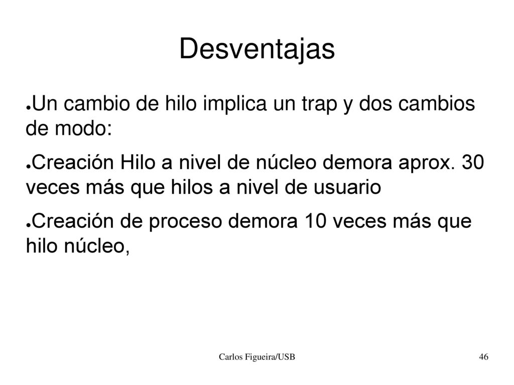 Desventajas Un cambio de hilo implica un trap y dos cambios de modo:
