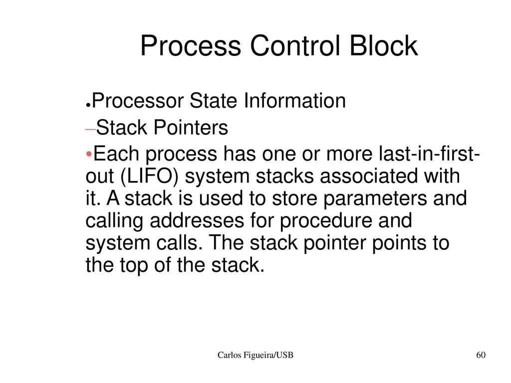 Process Control Block Processor State Information Stack Pointers