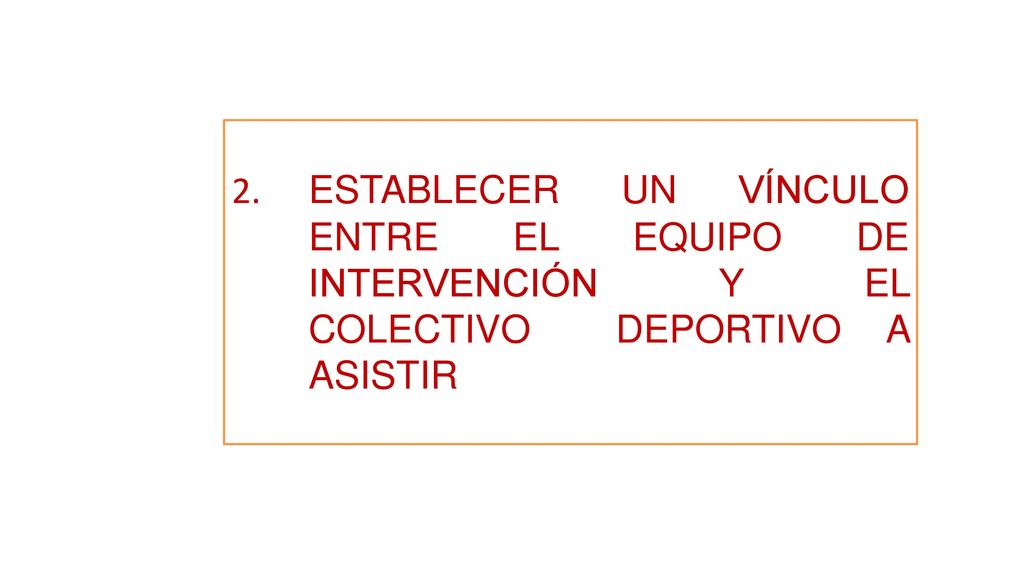 2. ESTABLECER UN VÍNCULO. ENTRE EL EQUIPO DE. INTERVENCIÓN Y EL