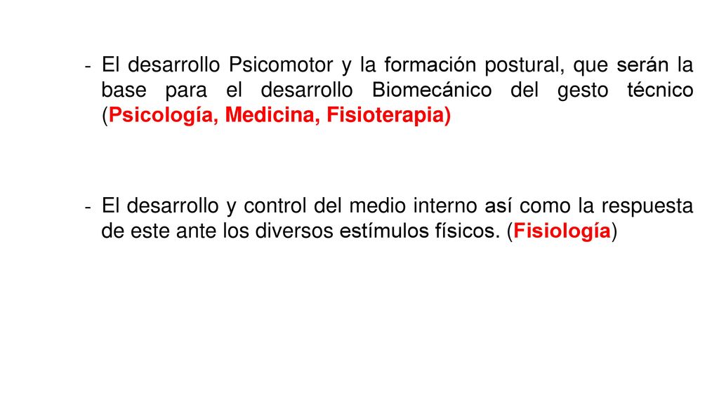 El desarrollo Psicomotor y la formación postural, que serán la base para el desarrollo Biomecánico del gesto técnico (Psicología, Medicina, Fisioterapia)