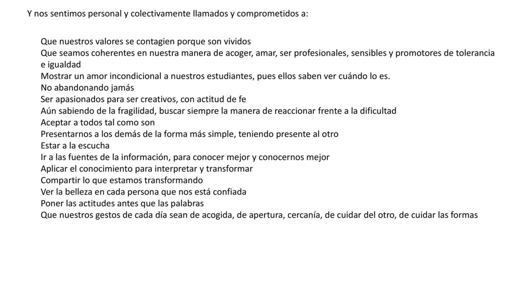 Y nos sentimos personal y colectivamente llamados y comprometidos a: