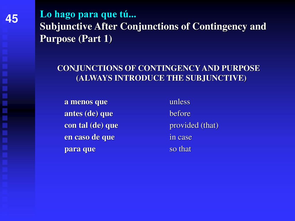 Lo hago para que tú... Subjunctive After Conjunctions of Contingency and Purpose (Part 1)
