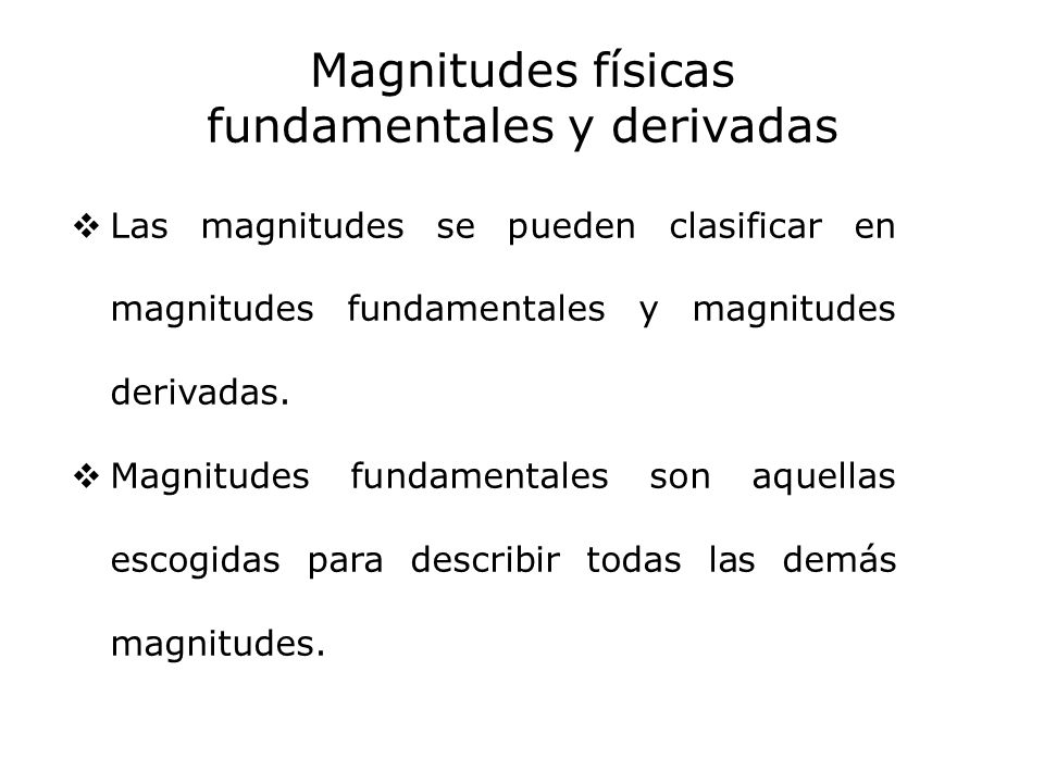 Magnitudes físicas fundamentales y derivadas