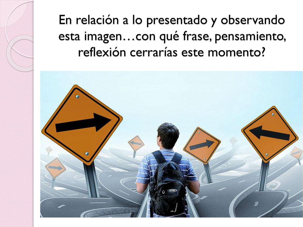 En relación a lo presentado y observando esta imagen…con qué frase, pensamiento, reflexión cerrarías este momento