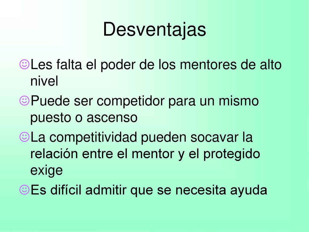 Desventajas Les falta el poder de los mentores de alto nivel