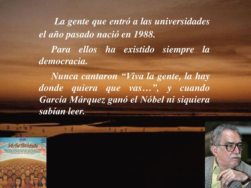 La gente que entró a las universidades el año pasado nació en 1988.