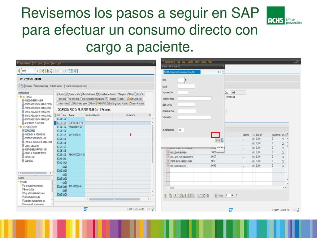 Revisemos los pasos a seguir en SAP para efectuar un consumo directo con cargo a paciente.