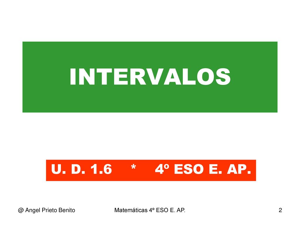 INTERVALOS U. D. 1.6 * 4º ESO E. Angel Prieto Benito
