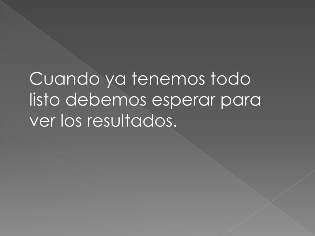 Cuando ya tenemos todo listo debemos esperar para ver los resultados.