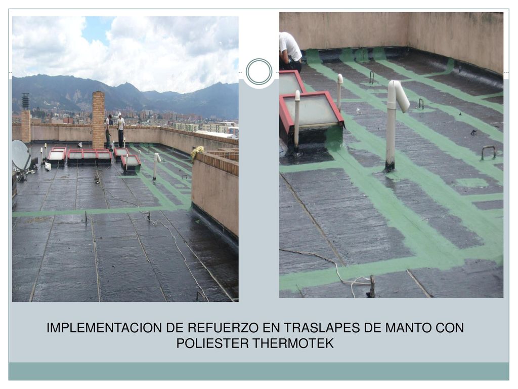 IMPLEMENTACION DE REFUERZO EN TRASLAPES DE MANTO CON POLIESTER THERMOTEK