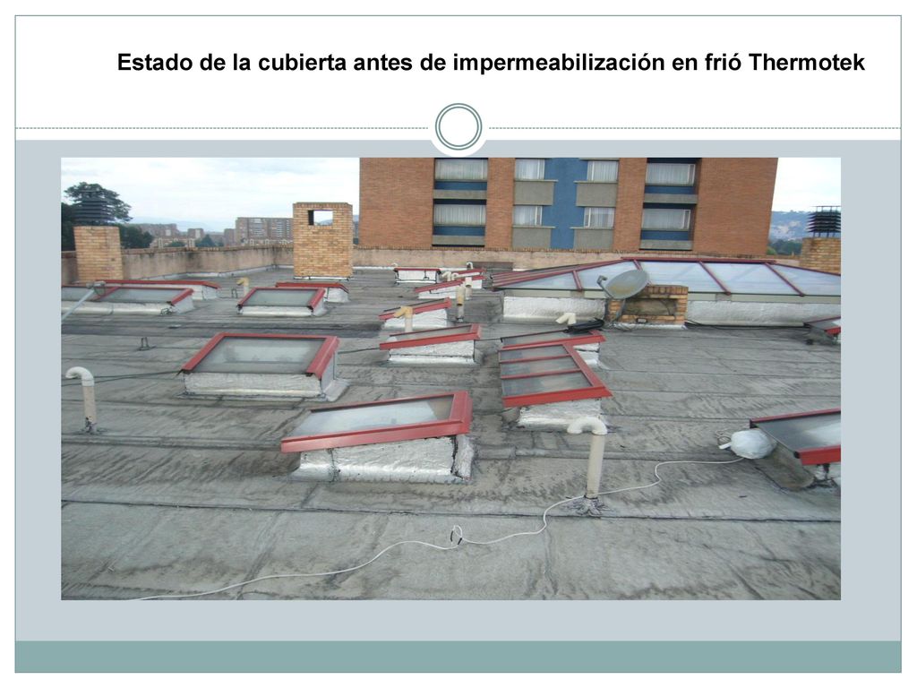 Estado de la cubierta antes de impermeabilización en frió Thermotek