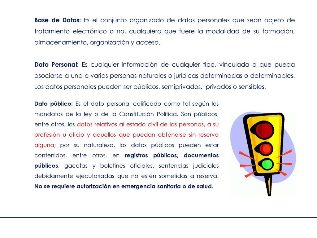 Base de Datos: Es el conjunto organizado de datos personales que sean objeto de tratamiento electrónico o no, cualquiera que fuere la modalidad de su formación, almacenamiento, organización y acceso.