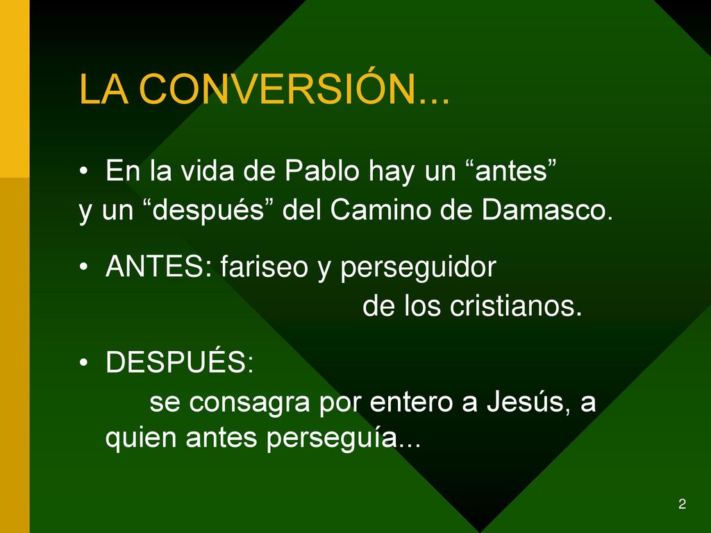 LA CONVERSIÓN... En la vida de Pablo hay un antes