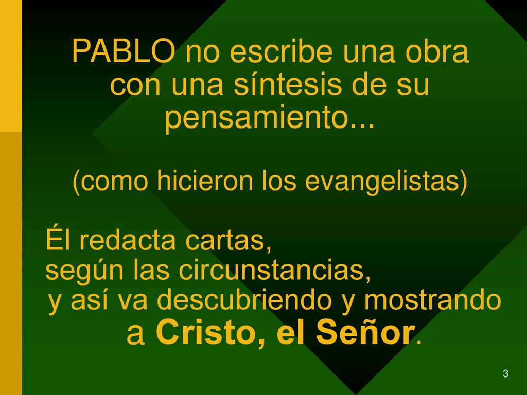 y así va descubriendo y mostrando a Cristo, el Señor.
