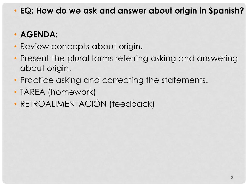 EQ: How do we ask and answer about origin in Spanish