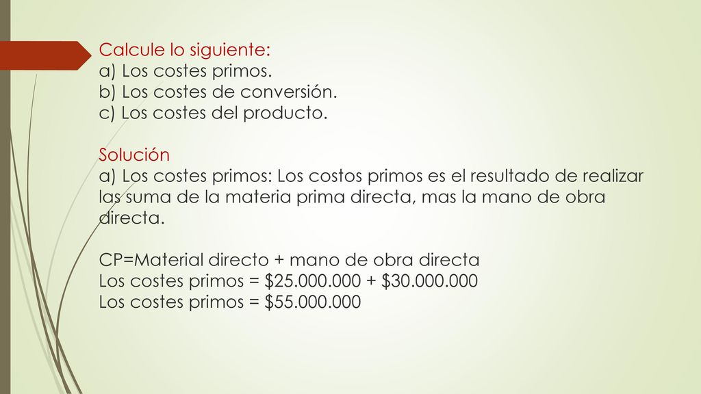 Calcule lo siguiente: a) Los costes primos. b) Los costes de conversión.