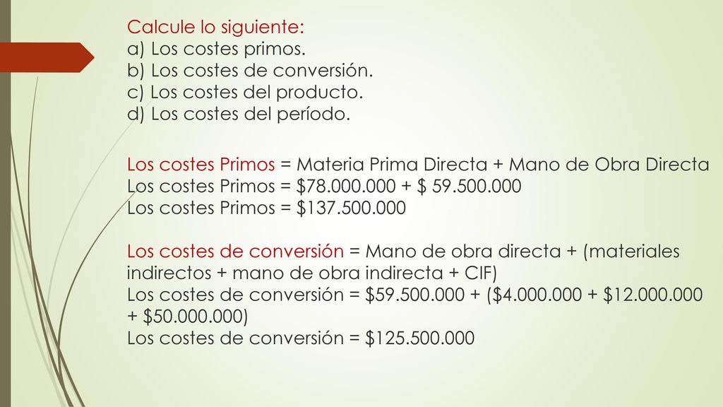 Calcule lo siguiente: a) Los costes primos. b) Los costes de conversión.