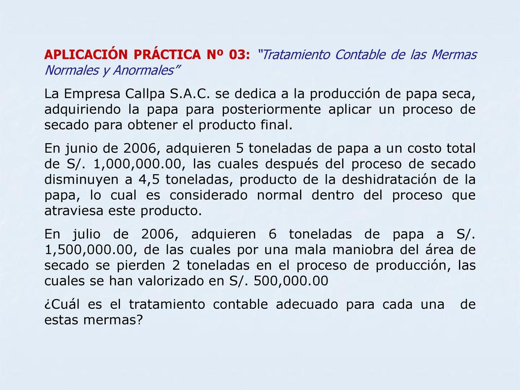 APLICACIÓN PRÁCTICA Nº 03: Tratamiento Contable de las Mermas Normales y Anormales