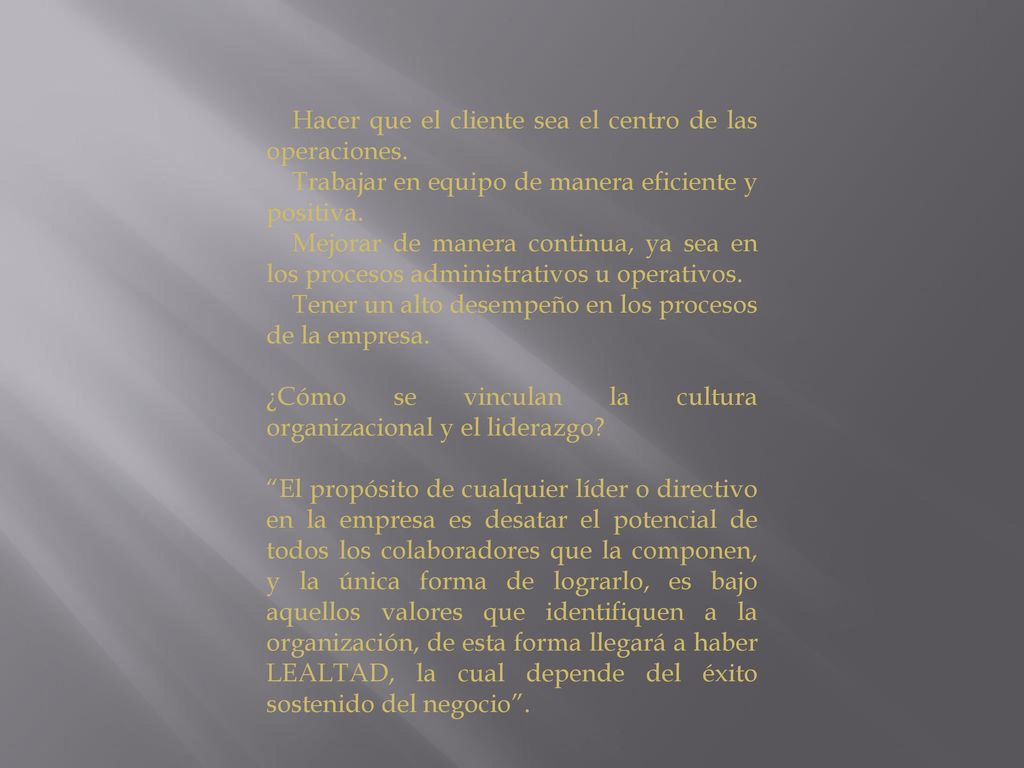 Hacer que el cliente sea el centro de las operaciones.