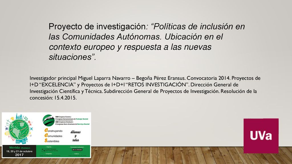 Proyecto de investigación: Políticas de inclusión en las Comunidades Autónomas. Ubicación en el contexto europeo y respuesta a las nuevas situaciones .