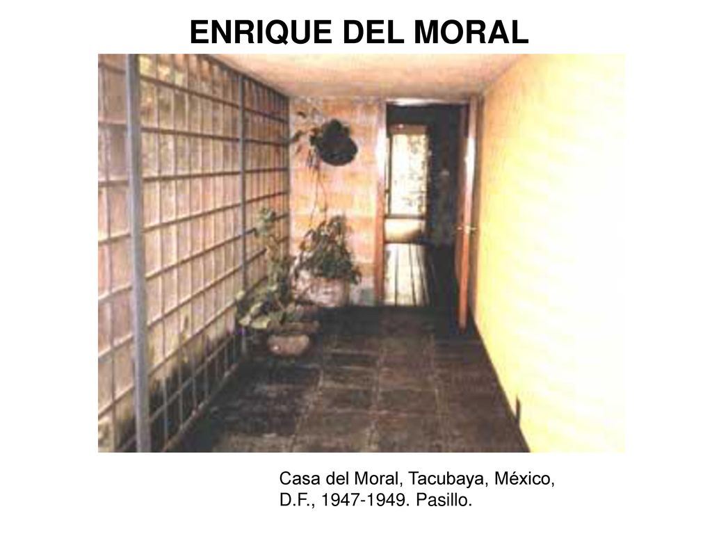 ENRIQUE DEL MORAL Casa del Moral, Tacubaya, México, D.F., Pasillo.