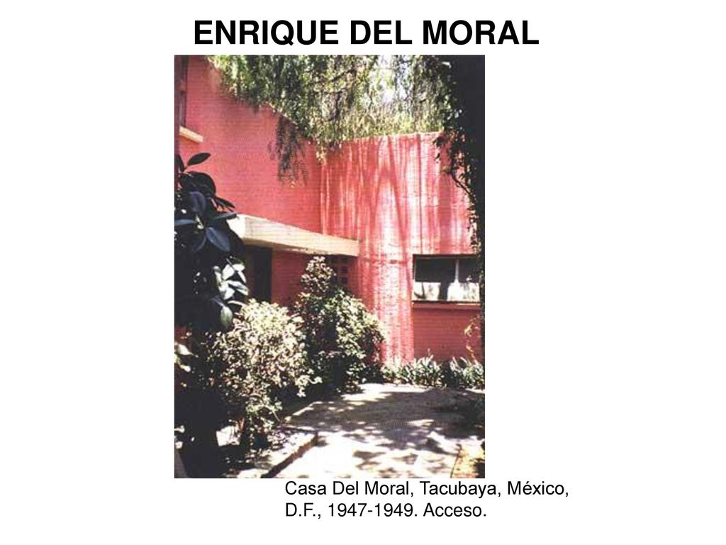 ENRIQUE DEL MORAL Casa Del Moral, Tacubaya, México, D.F., Acceso.