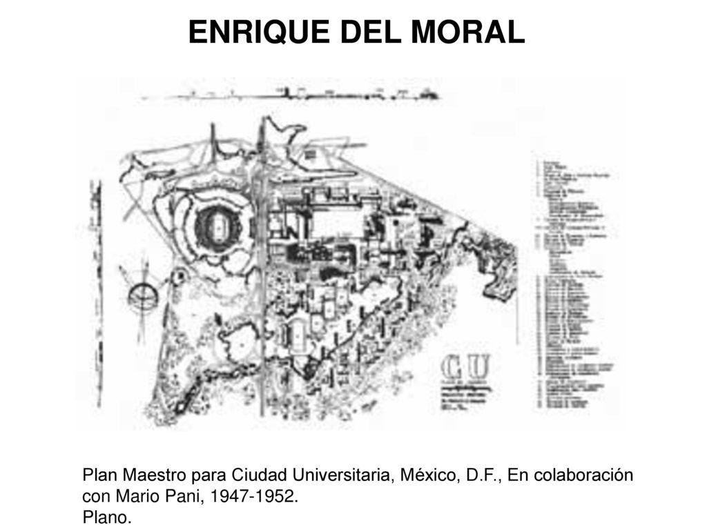 ENRIQUE DEL MORAL Plan Maestro para Ciudad Universitaria, México, D.F., En colaboración con Mario Pani,