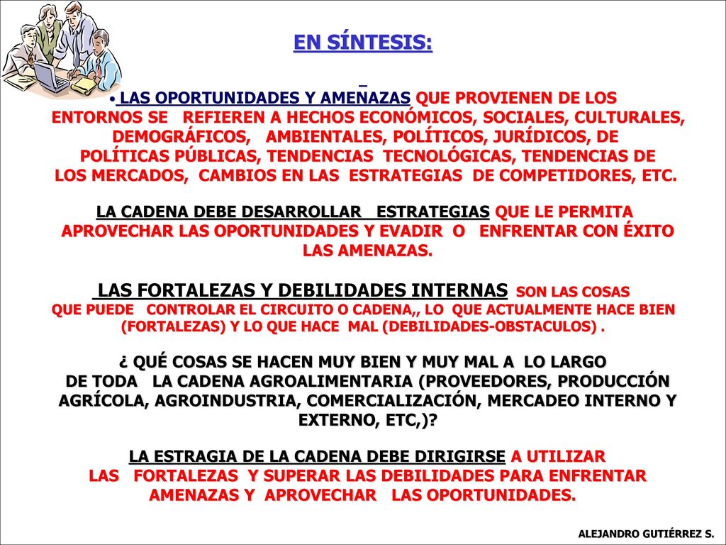 EN SÍNTESIS: LAS FORTALEZAS Y DEBILIDADES INTERNAS SON LAS COSAS