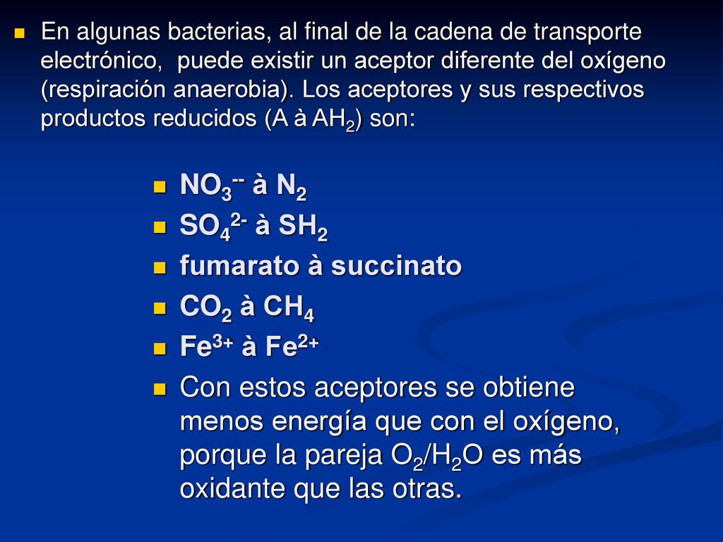 NO3-- à N2 SO42- à SH2 fumarato à succinato CO2 à CH4 Fe3+ à Fe2+