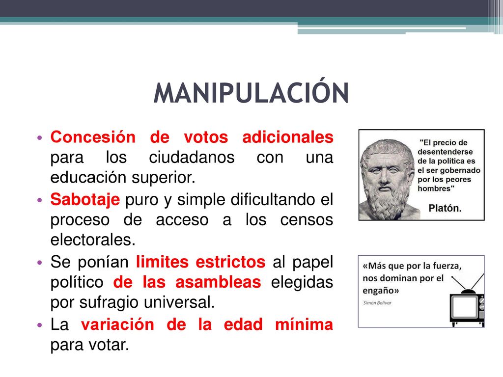 MANIPULACIÓN Concesión de votos adicionales para los ciudadanos con una educación superior.