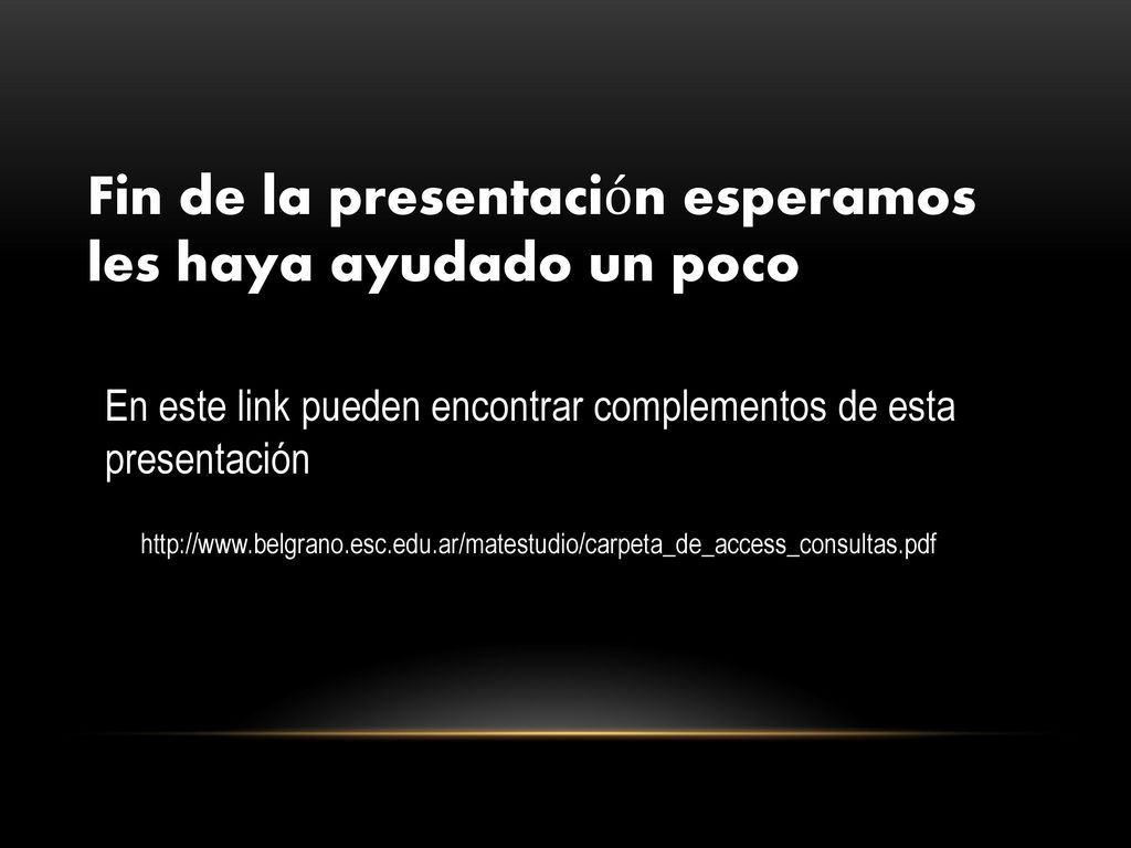 Fin de la presentación esperamos les haya ayudado un poco