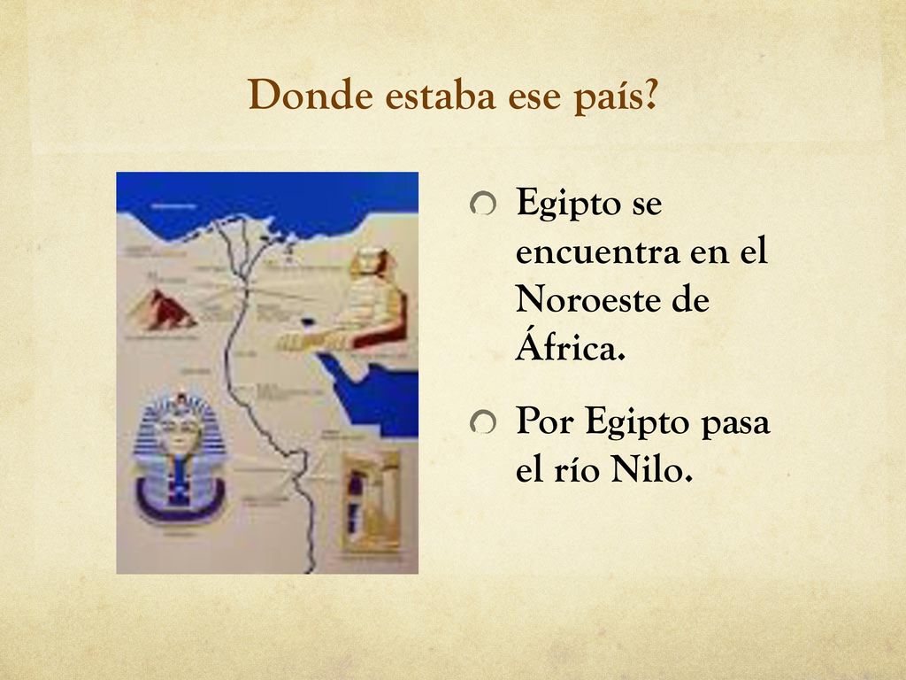 Donde estaba ese país Egipto se encuentra en el Noroeste de África.