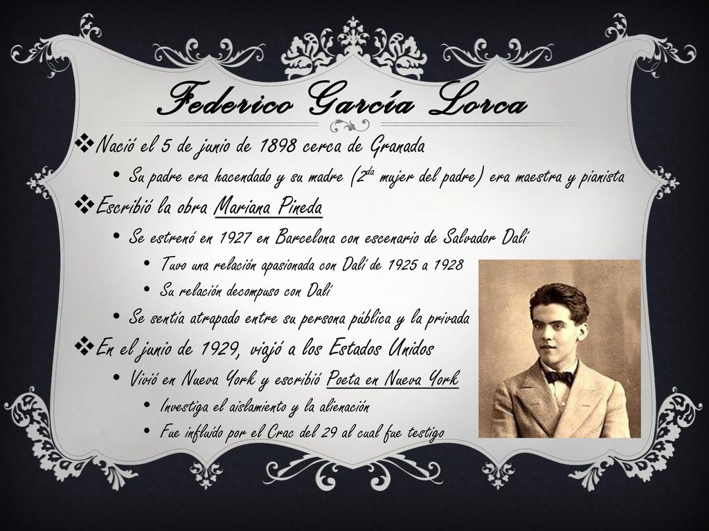 Federico García Lorca Nació el 5 de junio de 1898 cerca de Granada