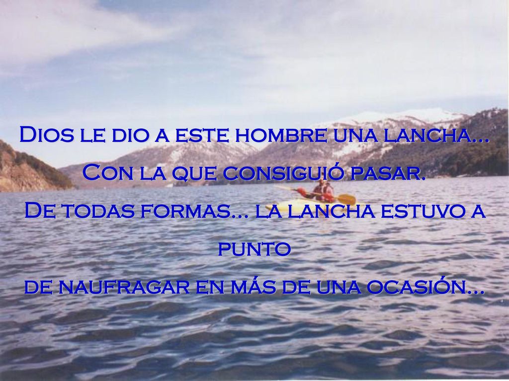 Dios le dio a este hombre una lancha... Con la que consiguió pasar.