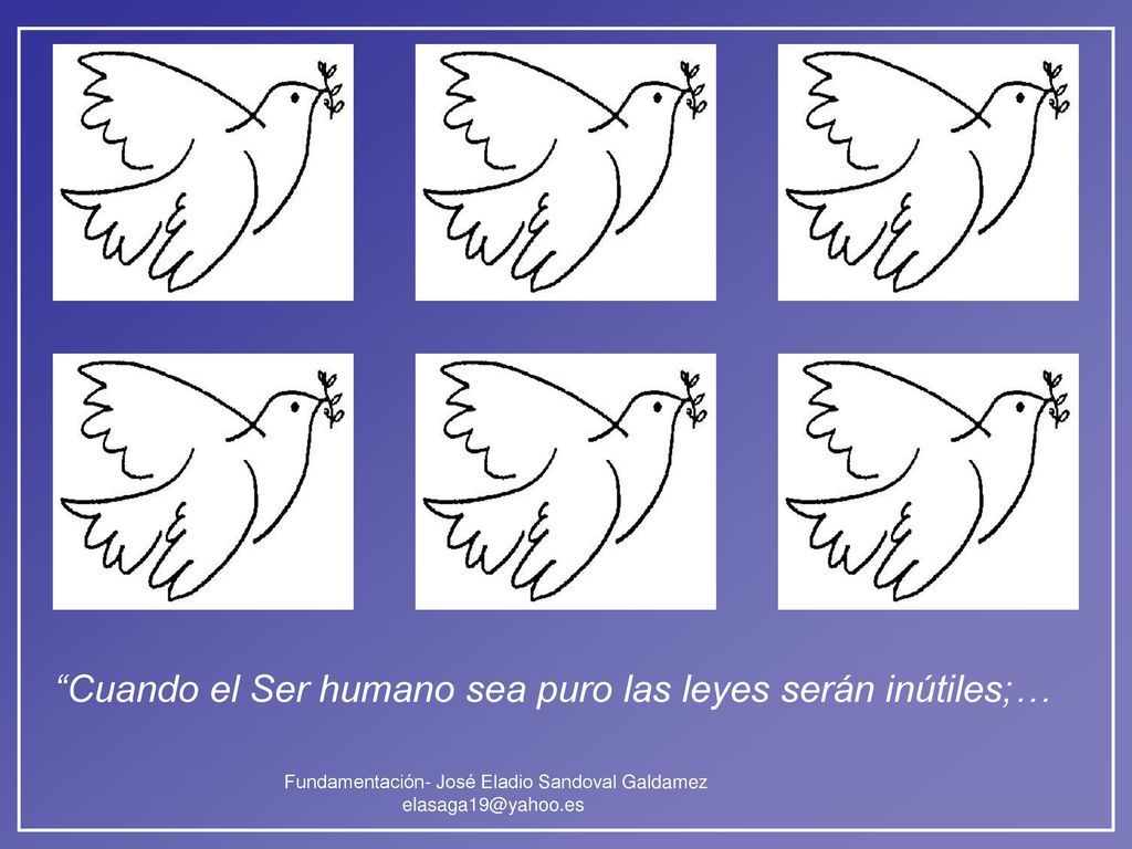 Cuando el Ser humano sea puro las leyes serán inútiles;…