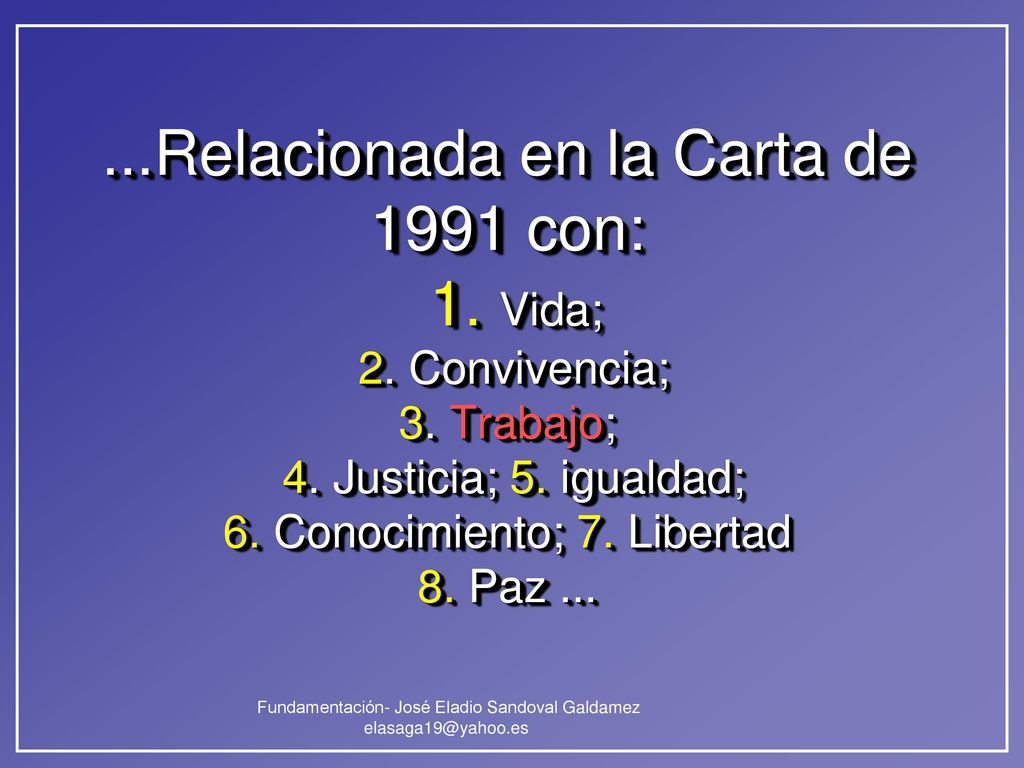 Relacionada en la Carta de 1991 con: 1. Vida; 2. Convivencia; 3