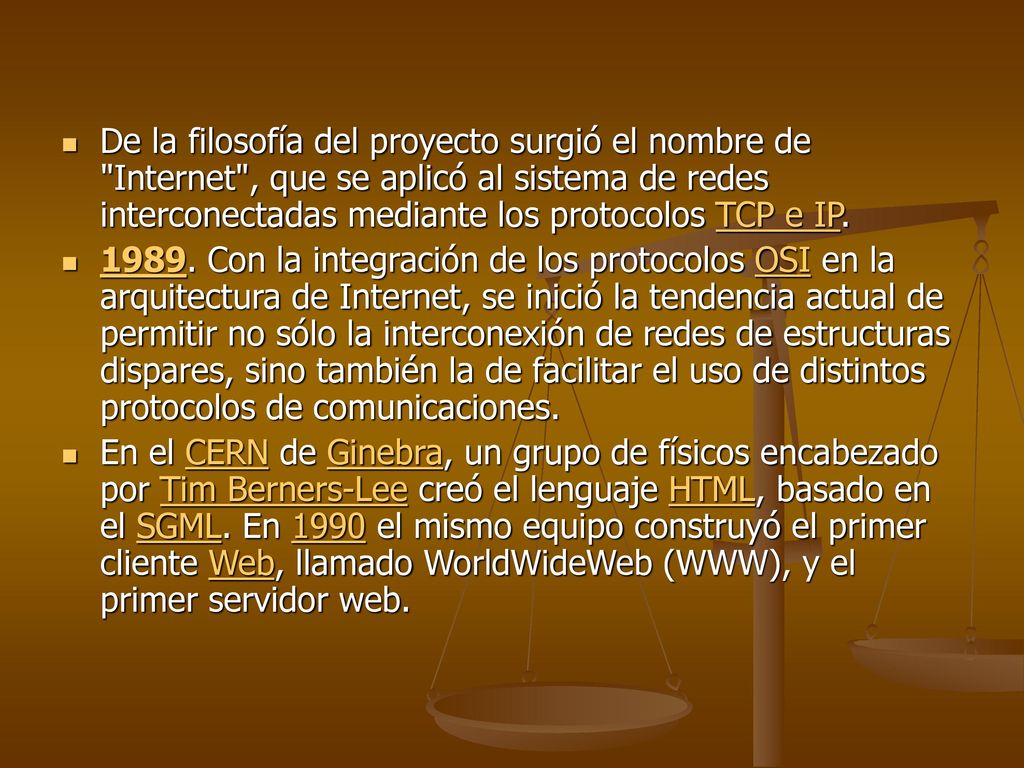 De la filosofía del proyecto surgió el nombre de Internet , que se aplicó al sistema de redes interconectadas mediante los protocolos TCP e IP.