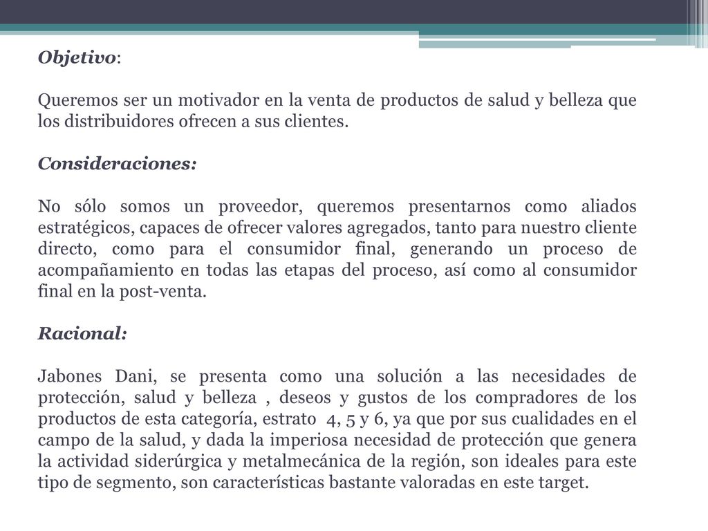 Objetivo: Queremos ser un motivador en la venta de productos de salud y belleza que los distribuidores ofrecen a sus clientes.