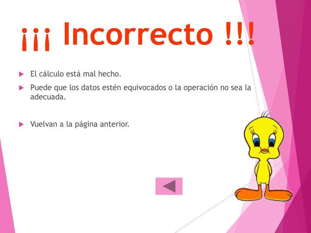 ¡¡¡ Incorrecto !!! El cálculo está mal hecho.