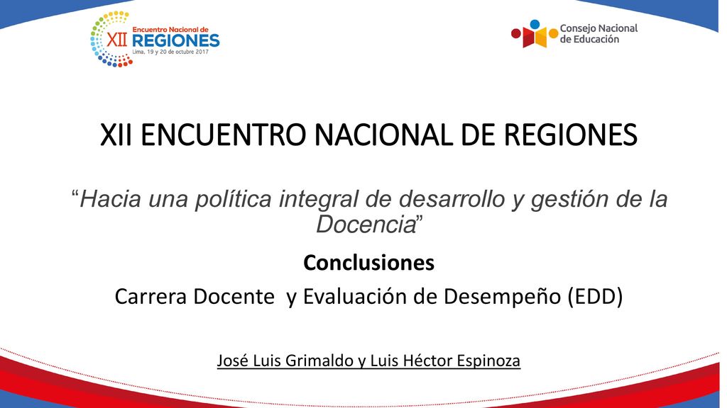 XII ENCUENTRO NACIONAL DE REGIONES Hacia una política integral de desarrollo y gestión de la Docencia