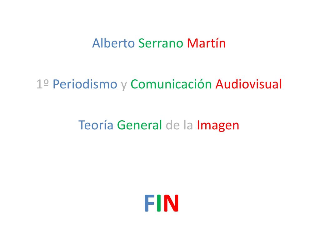 Alberto Serrano Martín 1º Periodismo y Comunicación Audiovisual Teoría General de la Imagen