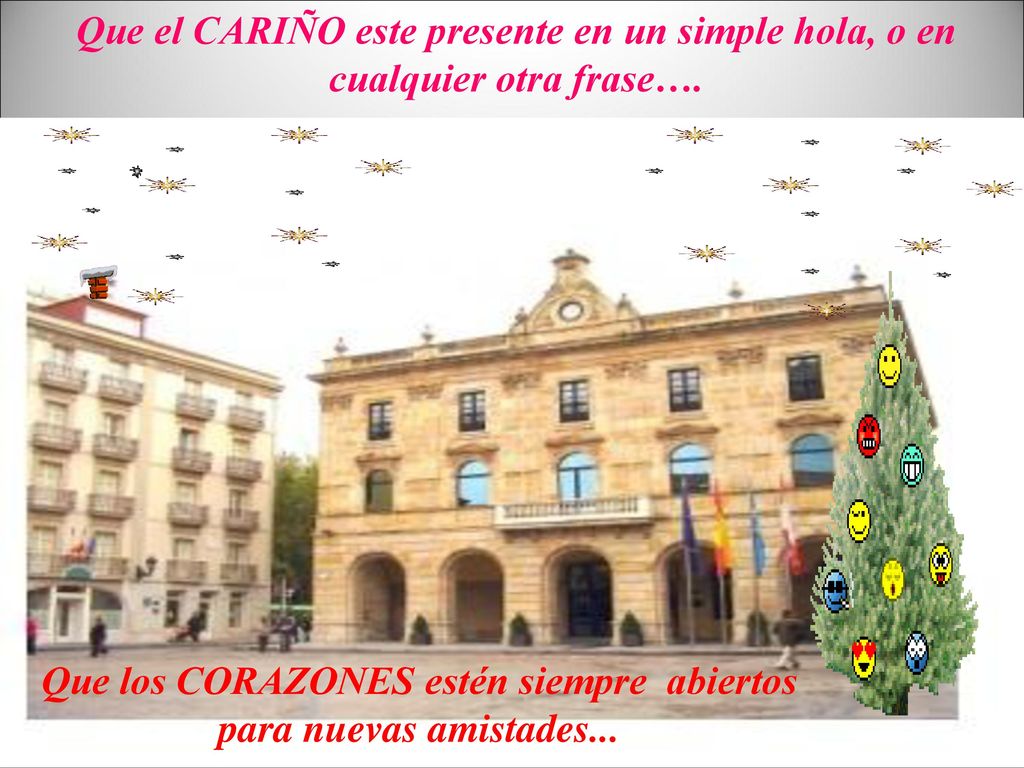 Que los CORAZONES estén siempre abiertos para nuevas amistades...