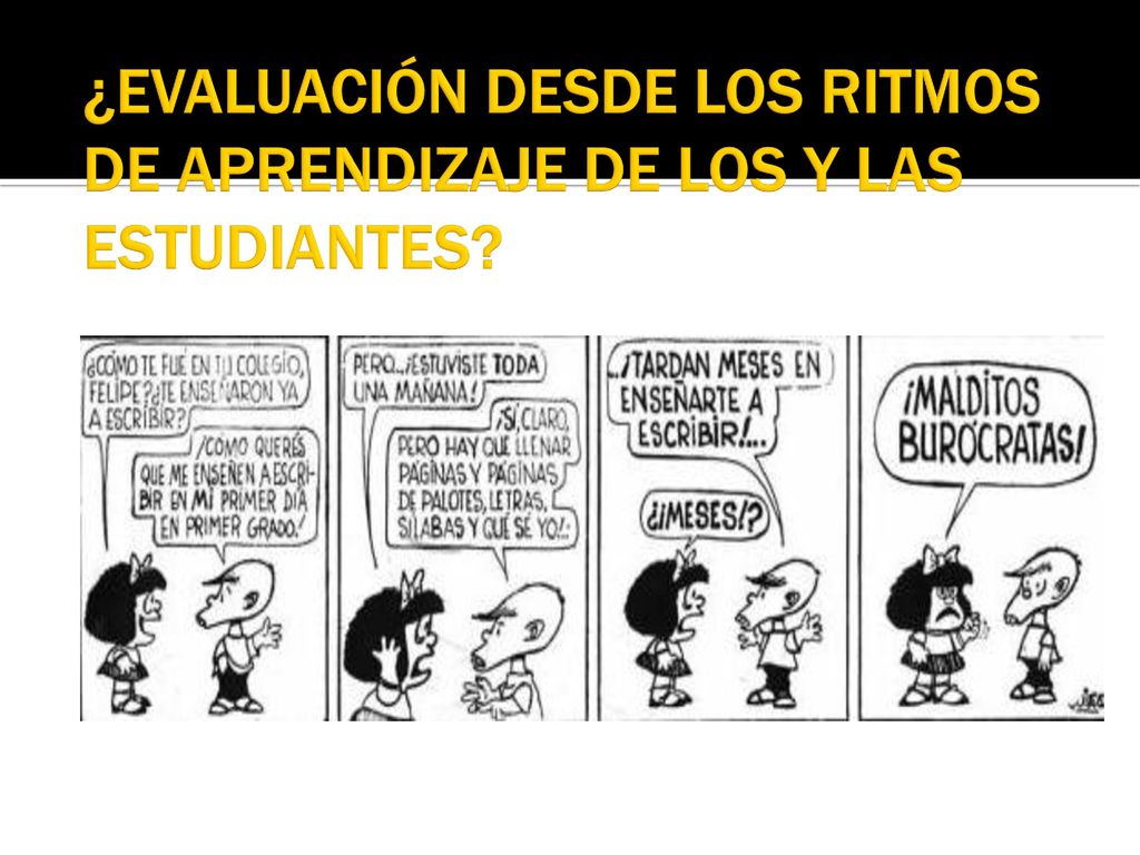 ¿EVALUACIÓN DESDE LOS RITMOS DE APRENDIZAJE DE LOS Y LAS ESTUDIANTES