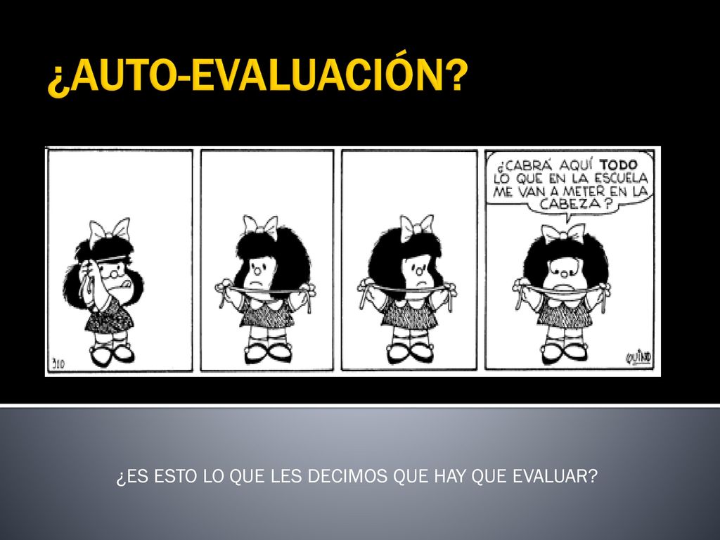 ¿ES ESTO LO QUE LES DECIMOS QUE HAY QUE EVALUAR