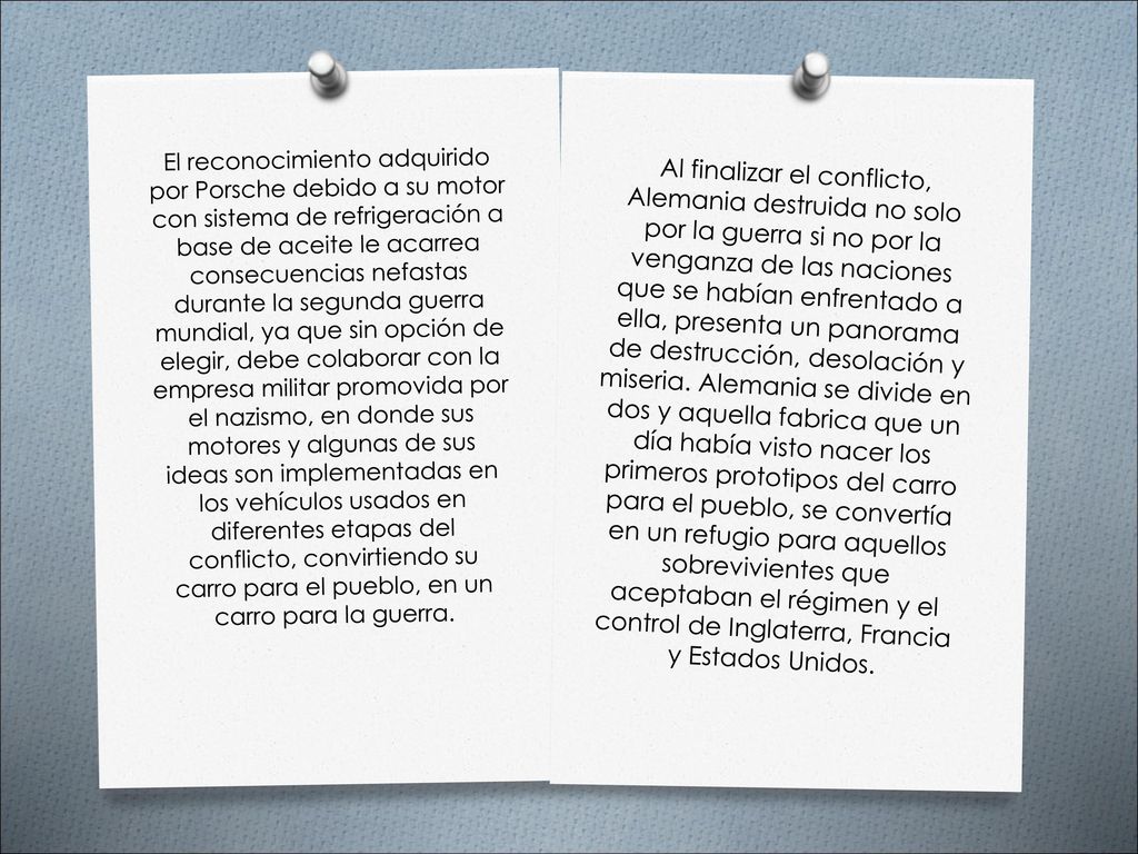El reconocimiento adquirido por Porsche debido a su motor con sistema de refrigeración a base de aceite le acarrea consecuencias nefastas durante la segunda guerra mundial, ya que sin opción de elegir, debe colaborar con la empresa militar promovida por el nazismo, en donde sus motores y algunas de sus ideas son implementadas en los vehículos usados en diferentes etapas del conflicto, convirtiendo su carro para el pueblo, en un carro para la guerra.