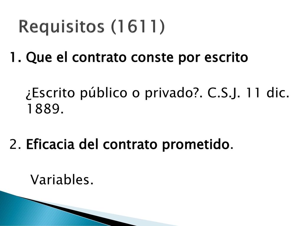 Requisitos (1611) 1. Que el contrato conste por escrito