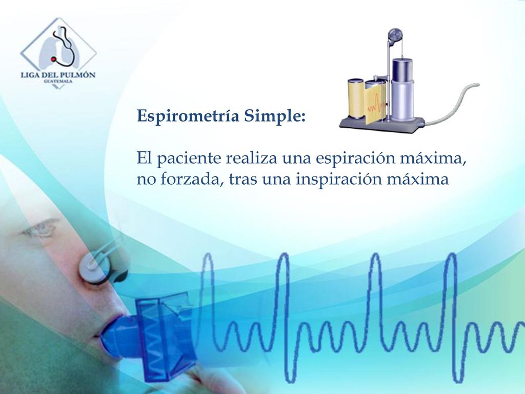 Espirometría Simple: El paciente realiza una espiración máxima, no forzada, tras una inspiración máxima.