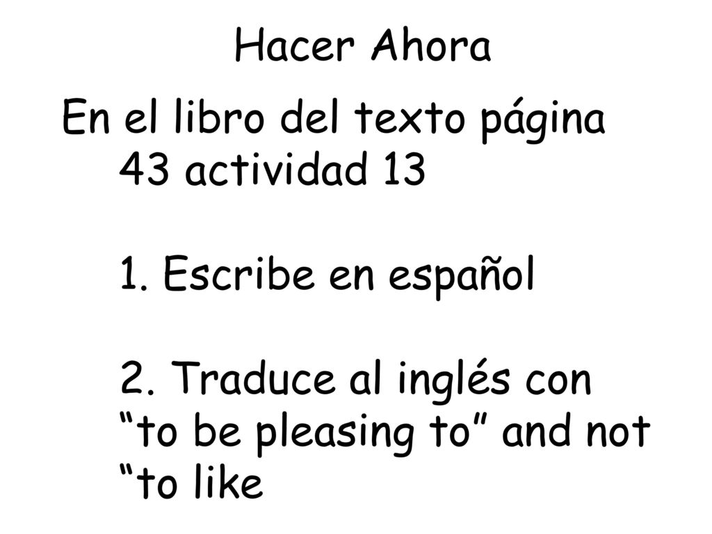 Hacer Ahora En el libro del texto página 43 actividad 13 1.