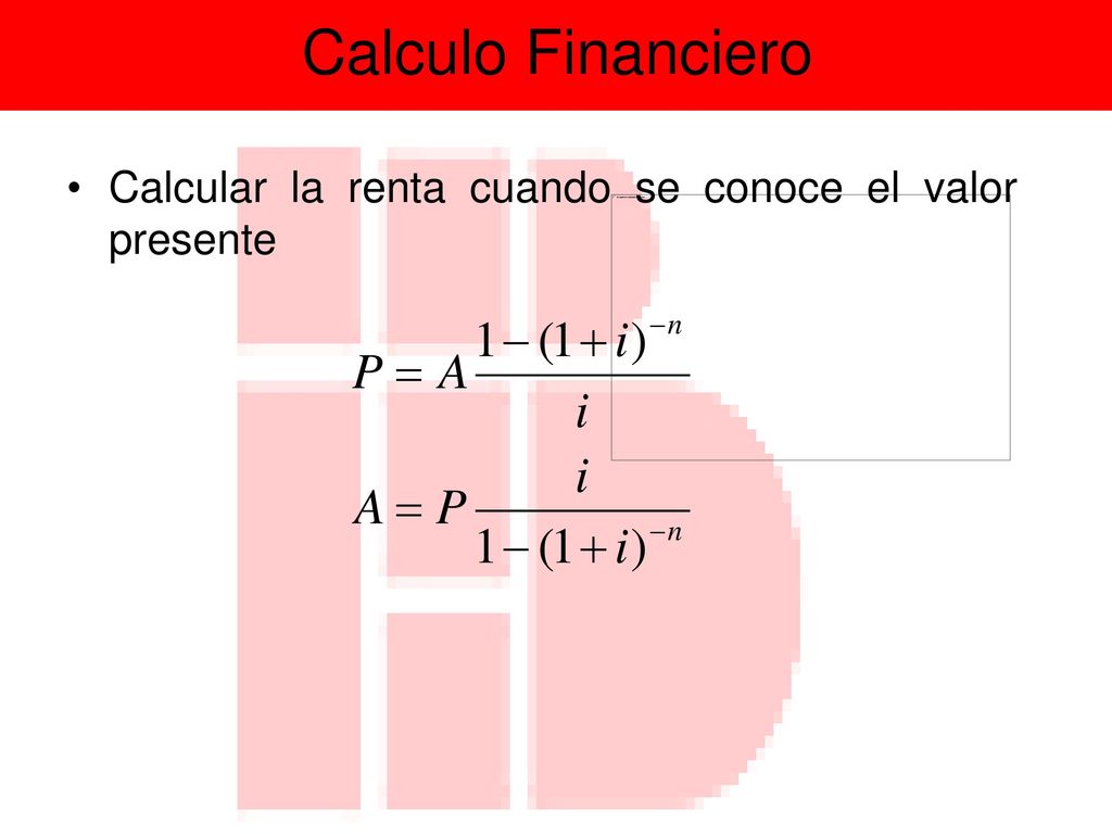 Calculo Financiero Calcular la renta cuando se conoce el valor presente