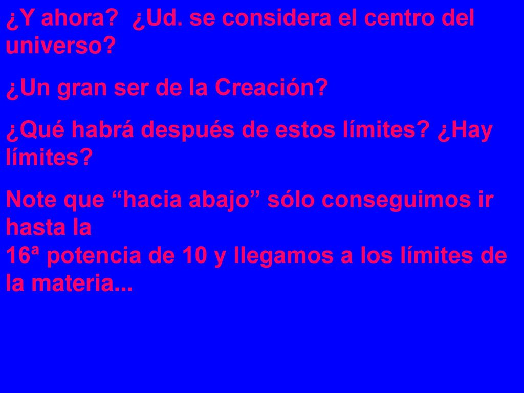¿Y ahora ¿Ud. se considera el centro del universo
